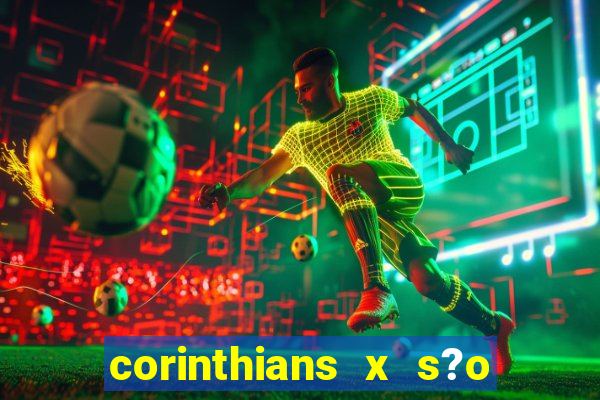 corinthians x s?o paulo palpites