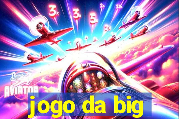 jogo da big