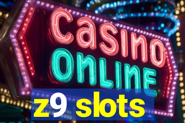 z9 slots