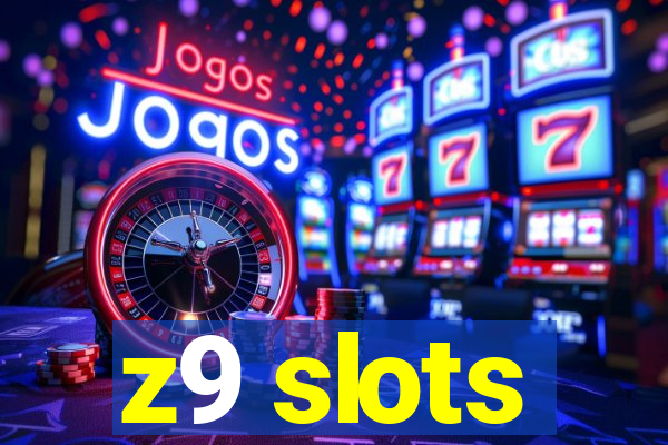 z9 slots