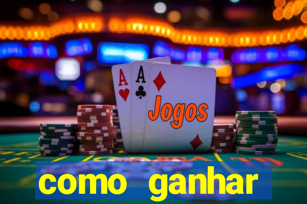 como ganhar dinheiro no jogo do tigrinho