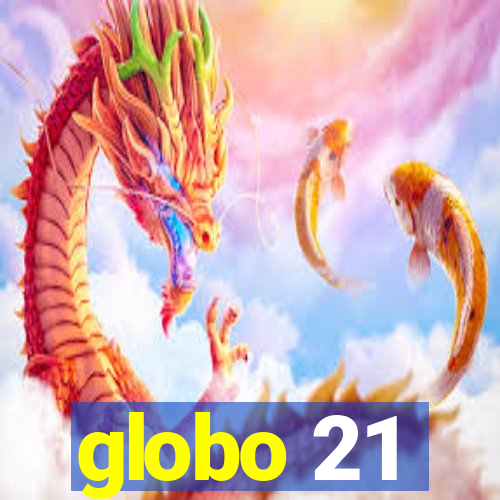 globo 21