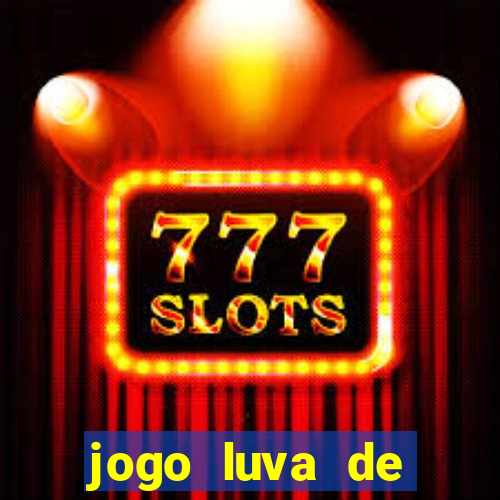 jogo luva de pedreiro cassino