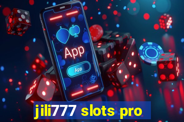 jili777 slots pro