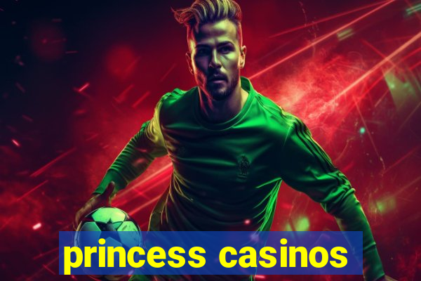 princess casinos