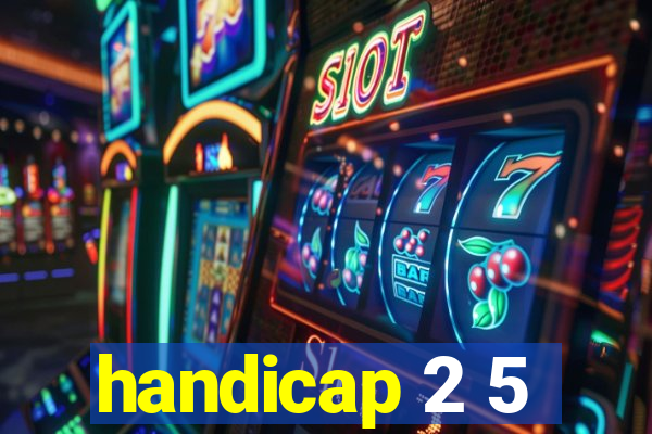 handicap 2 5