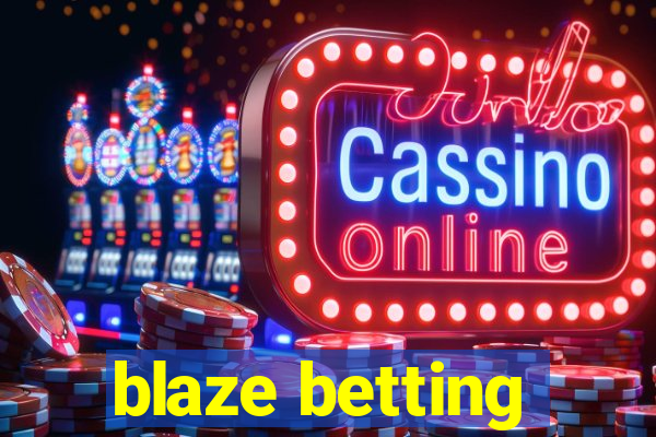 blaze betting