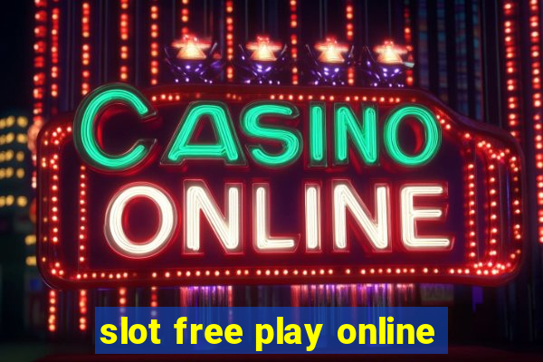 slot free play online