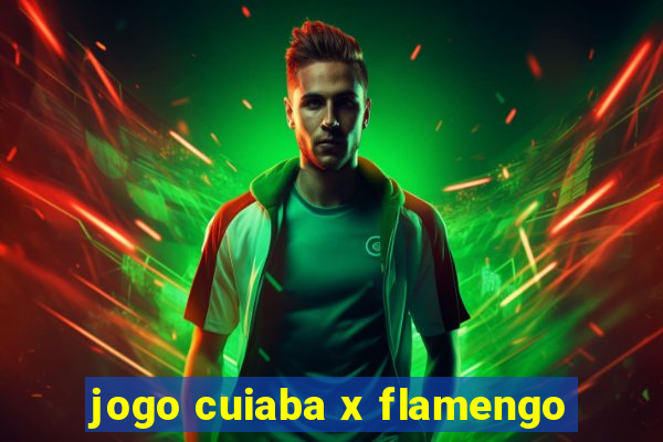 jogo cuiaba x flamengo