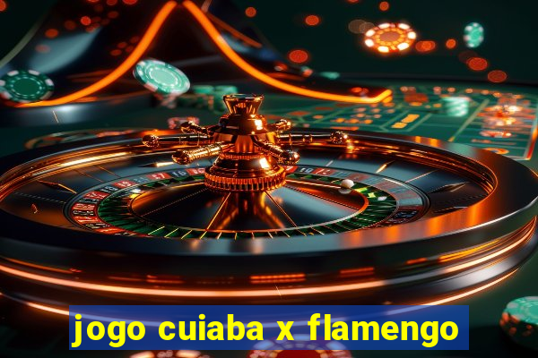 jogo cuiaba x flamengo