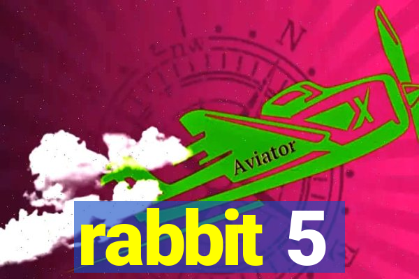 rabbit 5