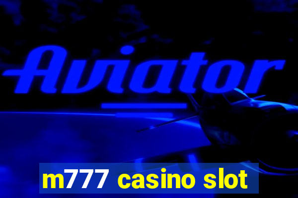 m777 casino slot