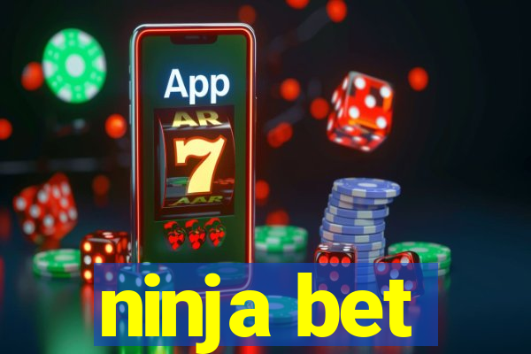 ninja bet