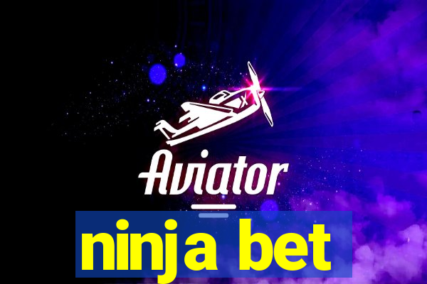 ninja bet