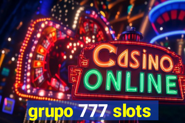 grupo 777 slots