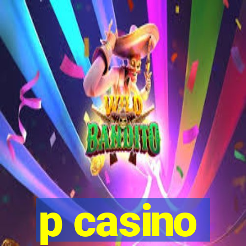 p casino