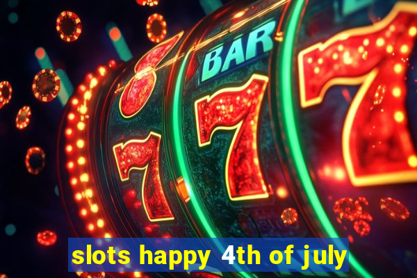 slots happy 4th of july