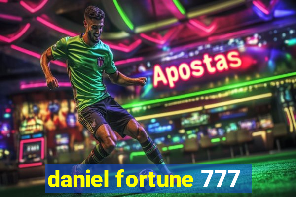 daniel fortune 777