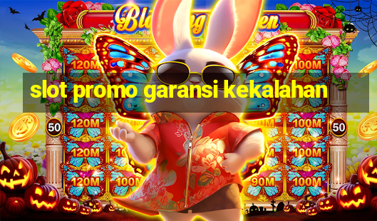 slot promo garansi kekalahan