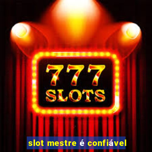 slot mestre é confiável