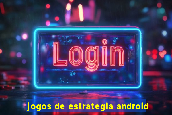 jogos de estrategia android