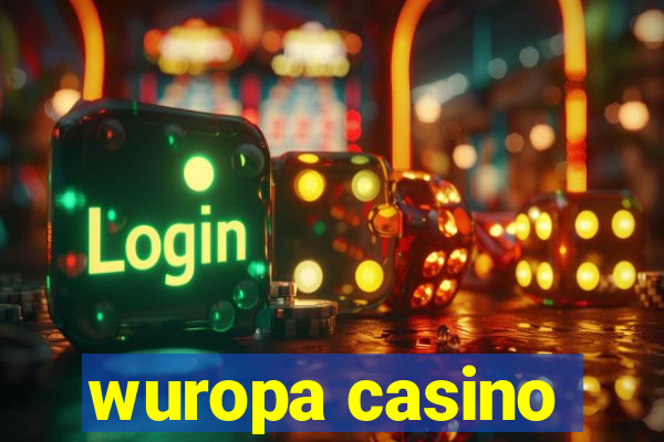 wuropa casino