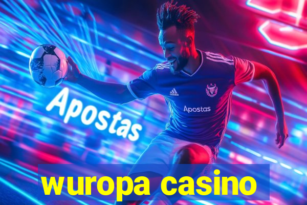 wuropa casino