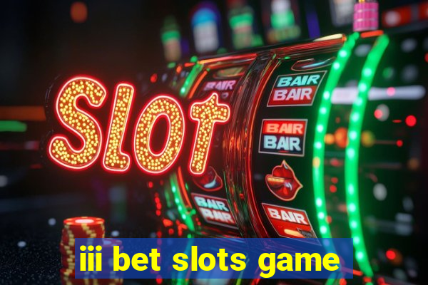 iii bet slots game