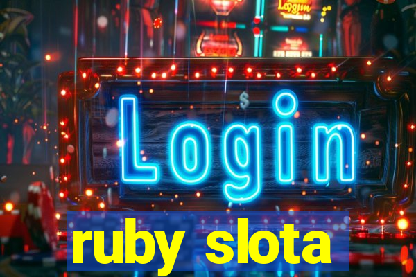 ruby slota