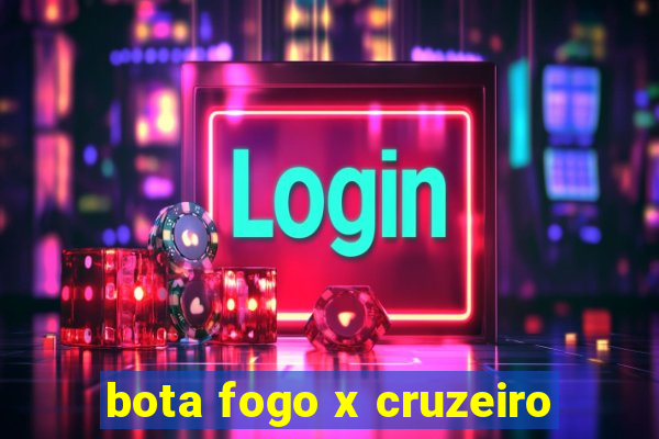 bota fogo x cruzeiro