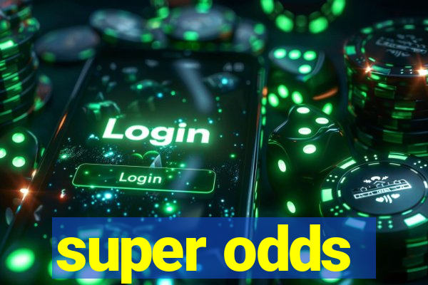 super odds