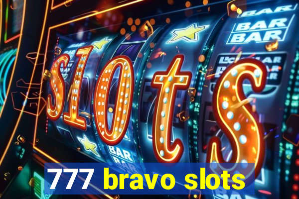 777 bravo slots