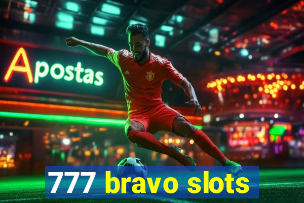 777 bravo slots