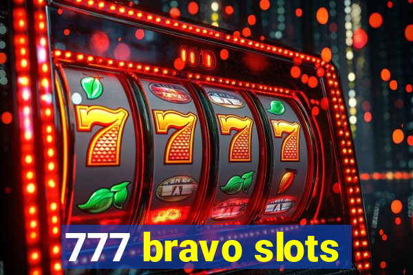 777 bravo slots