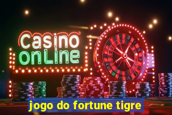 jogo do fortune tigre