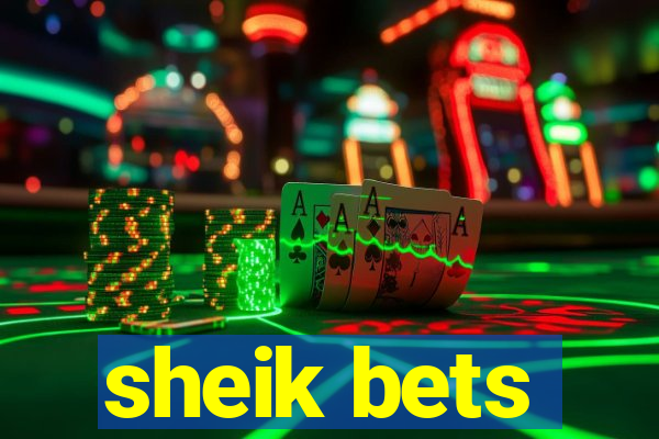 sheik bets