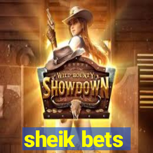 sheik bets