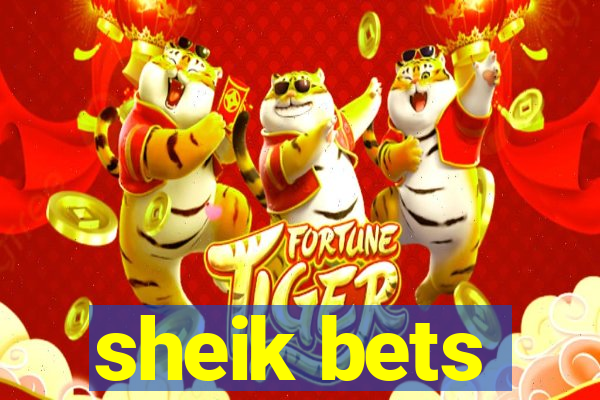 sheik bets