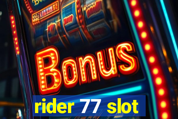 rider 77 slot