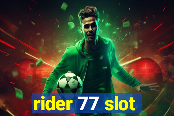 rider 77 slot