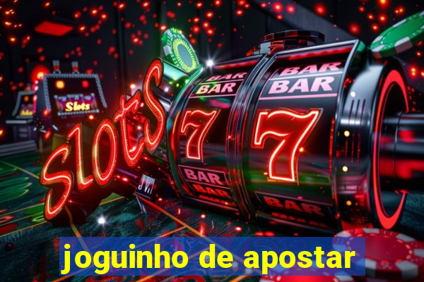 joguinho de apostar