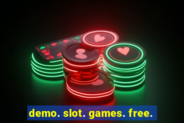 demo. slot. games. free.