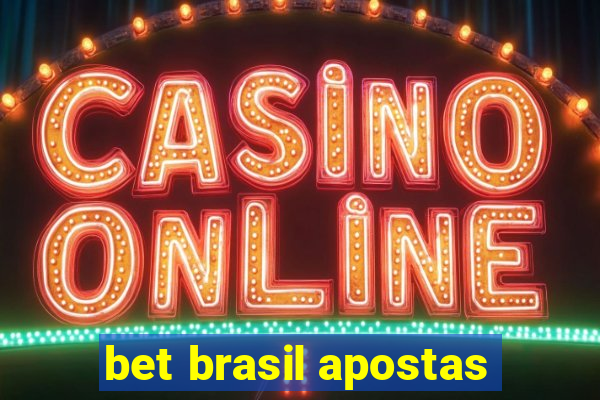 bet brasil apostas