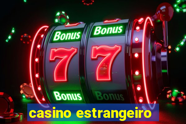 casino estrangeiro