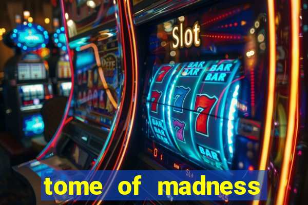 tome of madness slot demo