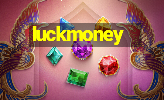 luckmoney