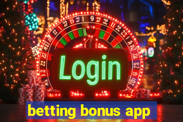 betting bonus app