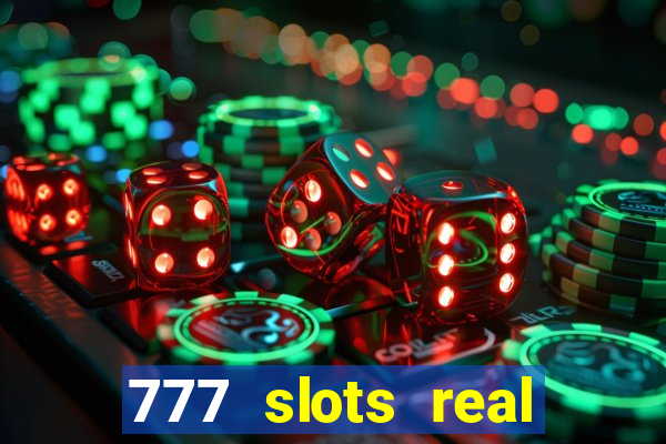 777 slots real money app