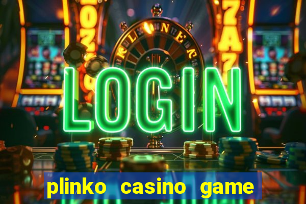 plinko casino game real money