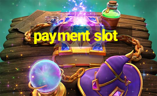 payment slot